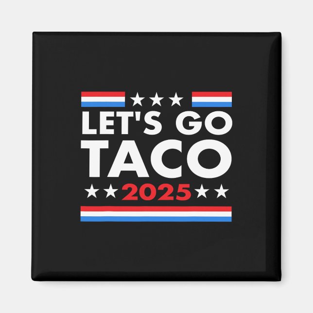 Let's Go Taco Funny Trump Always Chickens Out &#  Magnet (Front)