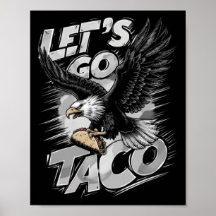 Let's Go Taco Funny Trump Always Chickens Out &#; Poster