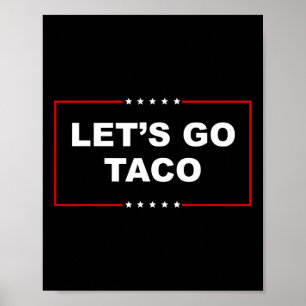 Let's Go Taco Funny Trump Always Chickens Out Poster