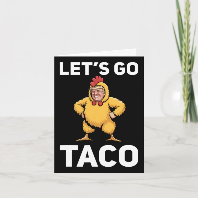 Let's Go Taco Funny Trump Chicken Suit Funny  Card (Front)