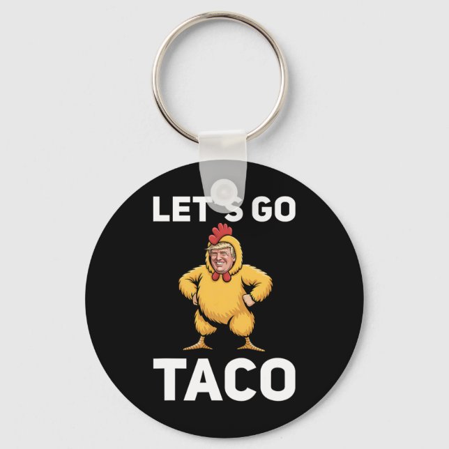 Let's Go Taco Funny Trump Chicken Suit Funny  Keychain (Front)