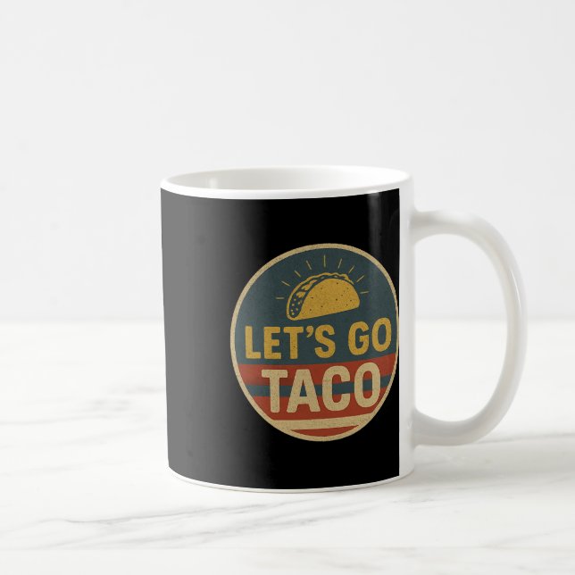 Let's Go Taco Let's Go Taco 1  Coffee Mug (Right)