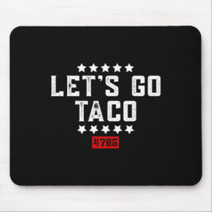 Let's Go Taco &#; Mouse Pad