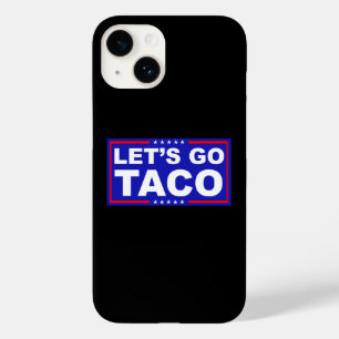 Let's Go Taco Political Humor Case-Mate iPhone 14 Case