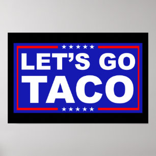 Let's Go Taco Political Humor Poster