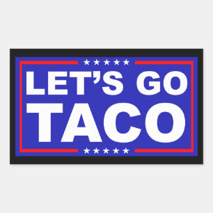 Let's Go Taco Political Humor Rectangular Sticker