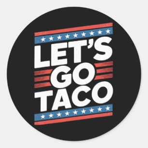 Let's Go Taco Shirt Funny  Classic Round Sticker