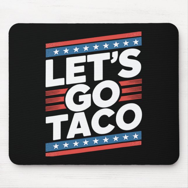 Let's Go Taco Shirt Funny  Mouse Pad (Front)