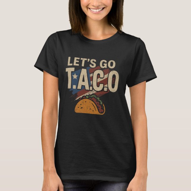 Let's Go Taco Shirt Funny Slogan Let's Go Taco 1  (Front)