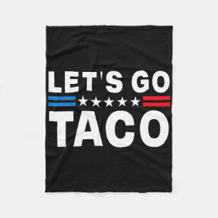 Let's Go Taco Shirt Let's Go Taco 11 Fleece Blanket