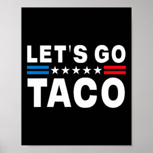 Let's Go Taco Shirt Let's Go Taco 11 Poster
