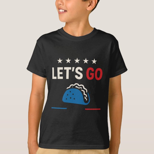 Let's Go Taco Shirt Let's Go Taco 14  (Front)