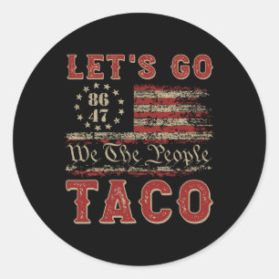 Let's Go Taco Shirt Let's Go Taco 16 Classic Round Sticker