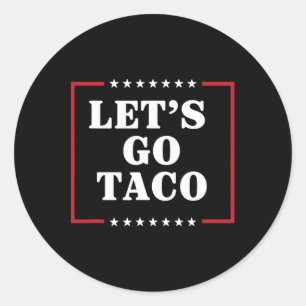 Let's Go Taco Shirt Let's Go Taco 42 Classic Round Sticker