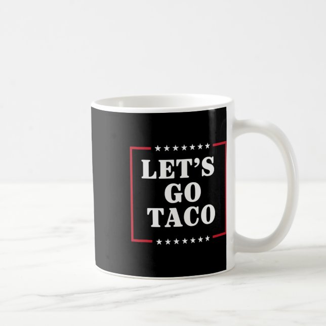 Let's Go Taco Shirt Let's Go Taco 42  Coffee Mug (Right)