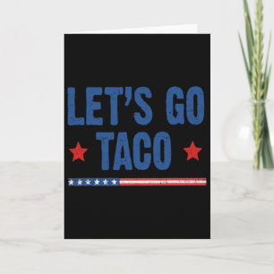 Let's Go Taco Shirt Let's Go Taco 48 Card
