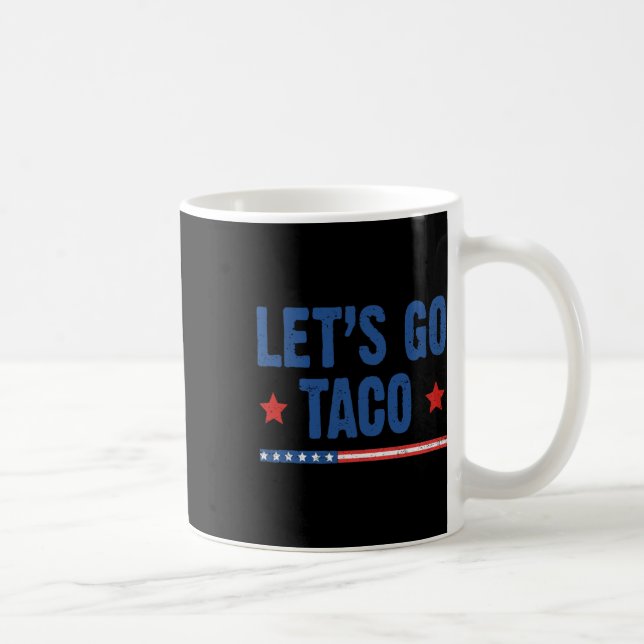 Let's Go Taco Shirt Let's Go Taco 48  Coffee Mug (Right)