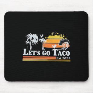 Let's Go Taco Shirt Let's Go Taco 6 Mouse Pad