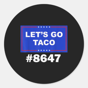 Let's Go Taco Shirt Let's Go Taco &#   Classic Round Sticker