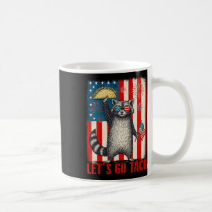 Let's Go Taco Trade Tariff Funny Raccoon 4th Of Ju Coffee Mug