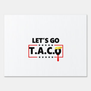 Let's Go TACO Trump  4th Of July Taco Lovers Sign