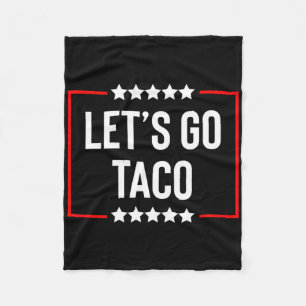 Let's Go Taco Trump Always Chickens Out 7 Fleece Blanket