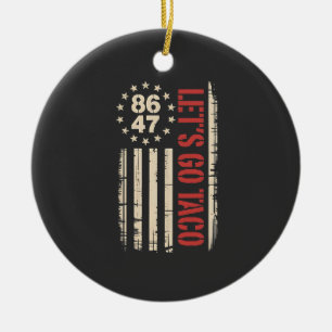 Let's Go TACO Trump Always Chickens Out Ceramic Ornament