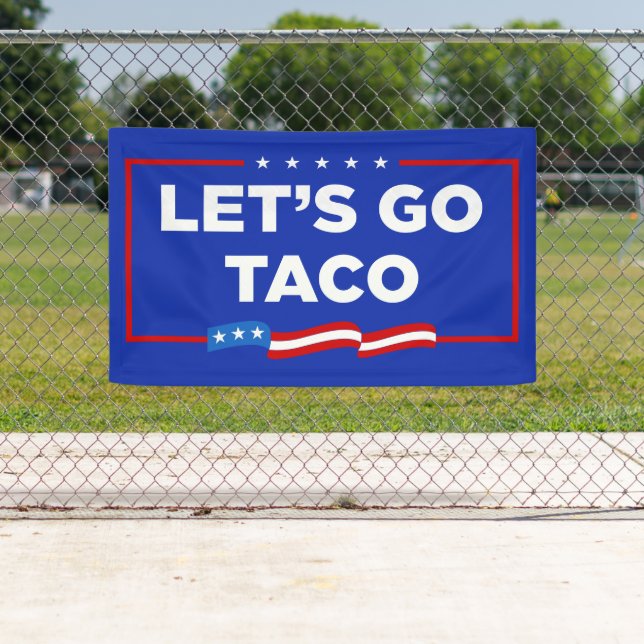 Let's Go Taco Trump Always Chickens Out Funny Banner (Insitu)
