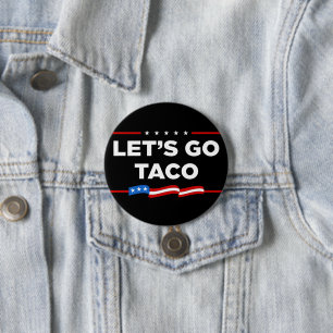 Let's Go Taco Trump Always Chickens Out Funny Button