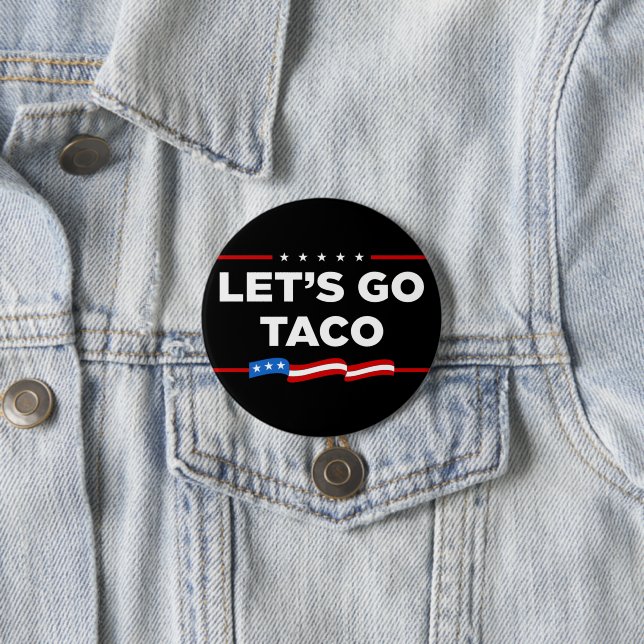 Let's Go Taco Trump Always Chickens Out Funny Button (In Situ)