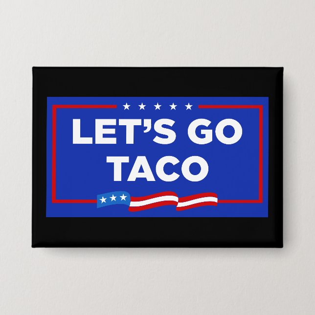Let's Go Taco Trump Always Chickens Out Funny Button (Front)