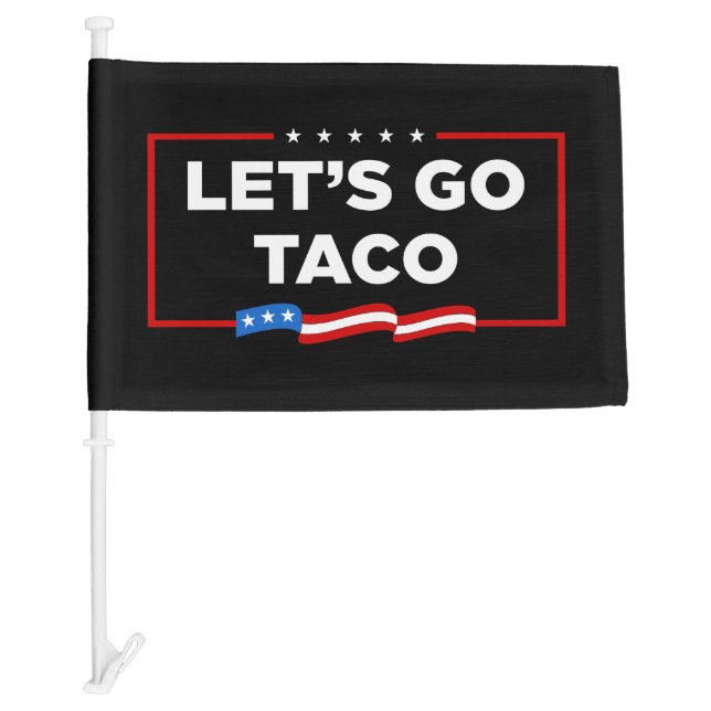 Let's Go Taco Trump Always Chickens Out Funny Car Flag (Front)