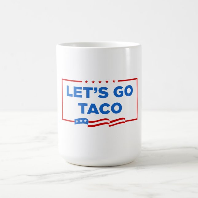 Let's Go Taco Trump Always Chickens Out Funny Coffee Mug (Center)
