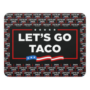 Let's Go Taco Trump Always Chickens Out Funny Door Sign