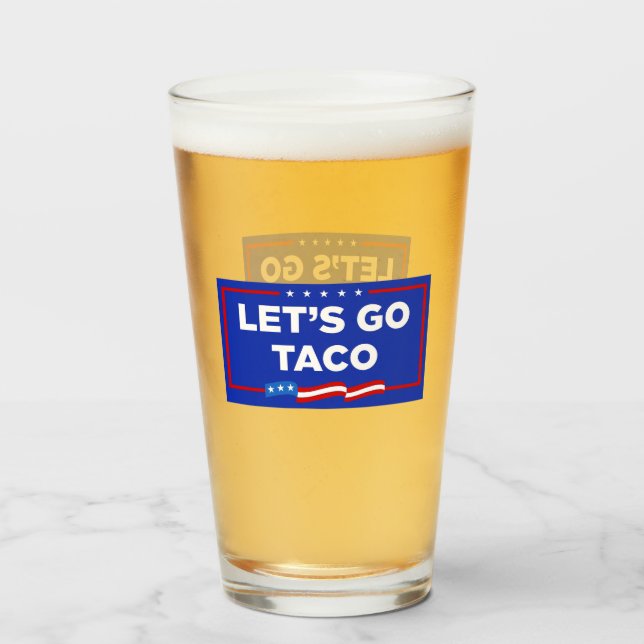 Let's Go Taco Trump Always Chickens Out Funny Glass (Front Filled)