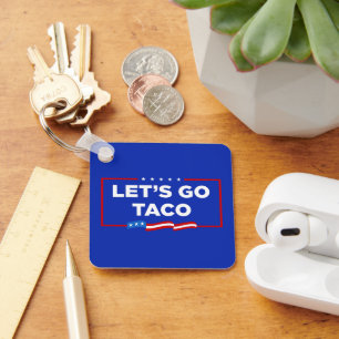 Let's Go Taco Trump Always Chickens Out Funny Keychain