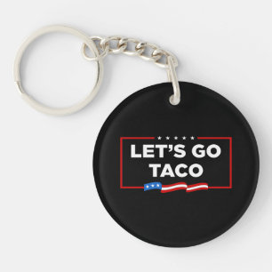 Let's Go Taco Trump Always Chickens Out Funny Keychain