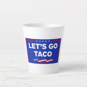 Let's Go Taco Trump Always Chickens Out Funny Latte Mug