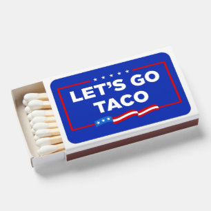 Let's Go Taco Trump Always Chickens Out Funny Matchboxes
