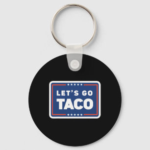 Lets Go Taco Trump Always Chickens Out Funny Meme  Keychain