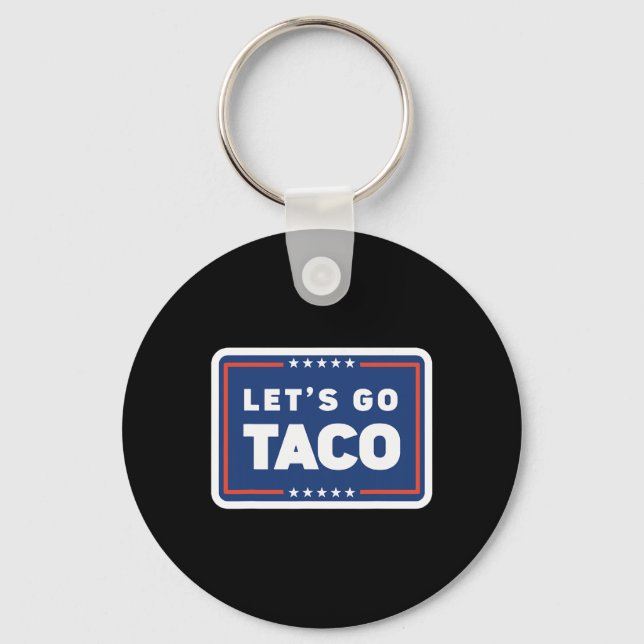 Lets Go Taco Trump Always Chickens Out Funny Meme  Keychain (Front)