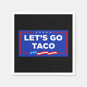 Let's Go Taco Trump Always Chickens Out Funny Napkins