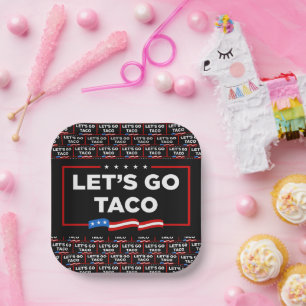 Let's Go Taco Trump Always Chickens Out Funny Paper Plates