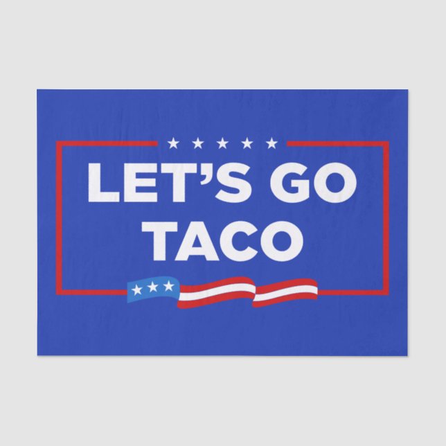 Let's Go Taco Trump Always Chickens Out Funny Tissue Paper (Front)