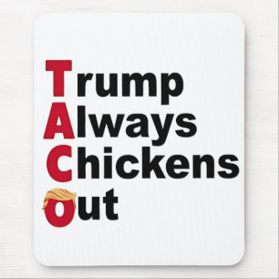Let's Go TACO Trump Always Chickens Out Mouse Pad