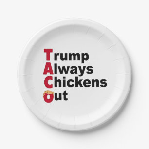 Let's Go TACO Trump Always Chickens Out Paper Plates