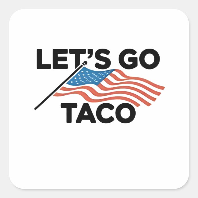 Let's Go TACO Trump Always Chickens Out  Square Sticker (Front)