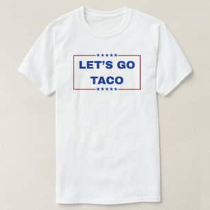 Let's Go Taco Tshirt