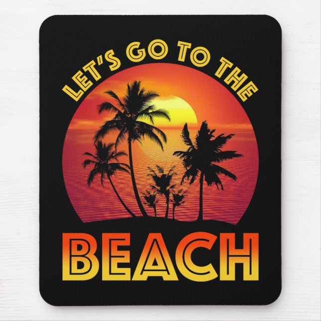 Let's Go To The Beach Mouse Pad (Front)