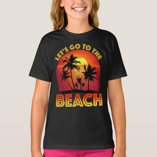 Let's Go To The Beach T-Shirt (Front)